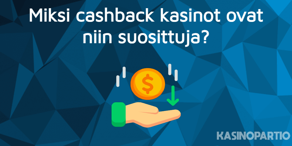 Cashback kasinot ovat suosittuja niiden helppouden takia.