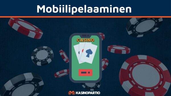 Mobiilipelaaminen parhailla nettikasinoilla.