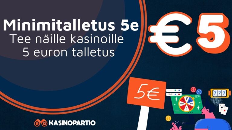 Minimitalletus 5e – Tee näille kasinoille 5 euron talletus