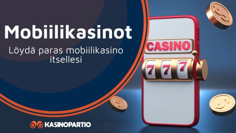 Mobiilikasinot – Löydä paras mobiilikasino itsellesi