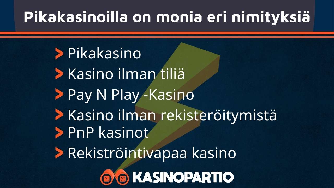 Pika kasinot tunnetaan monilla eri nimillä.