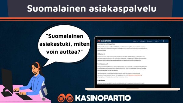 Suomalaiset kasinot omaavat aina suomalaisen asiakaspalvelun.