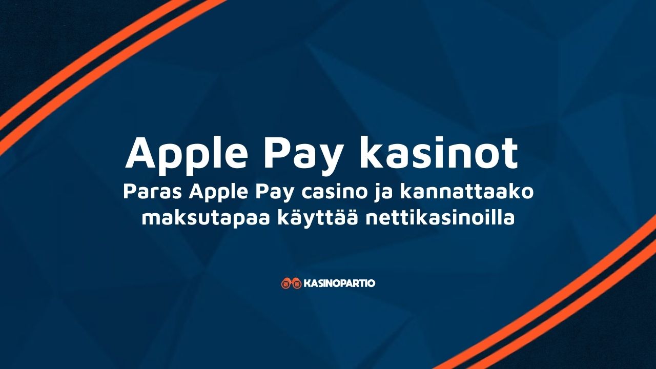 Apple Pay kasinot – Paras Apple Pay casino ja kannattaako maksutapaa käyttää nettikasinoilla