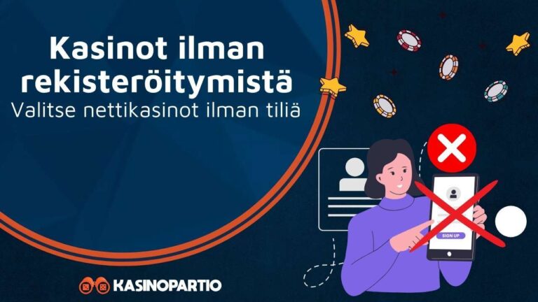 Kasinot ilman rekisteröitymistä – Valitse nettikasinot ilman tiliä