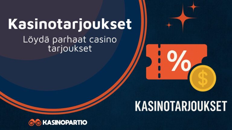 Kasinotarjoukset: Löydä parhaat casino tarjoukset