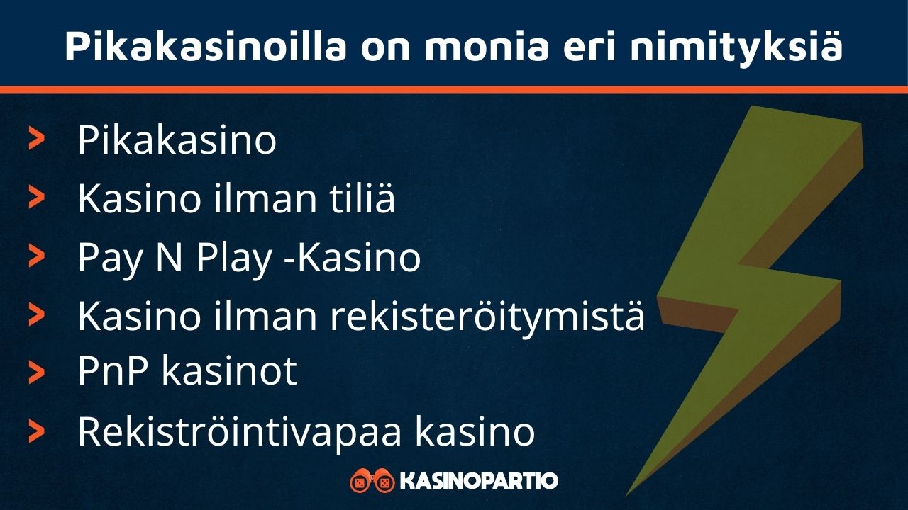 Pika kasinot tunnetaan monilla eri nimillä.