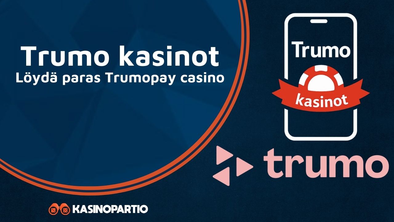 Trumo kasinot – Löydä paras Trumopay casino