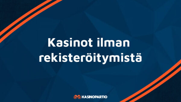 Kasinot ilman rekisteröitymistä