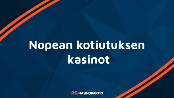 Nopean kotiutuksen kasinot