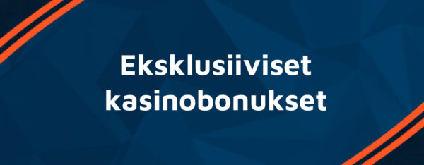 Eksklusiiviset kasinobonukset