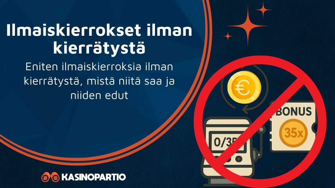 Ilmaiskierrokset ilman kierrätystä – Eniten ilmaiskierroksia ilman kierrätystä, mistä niitä saa ja niiden edut