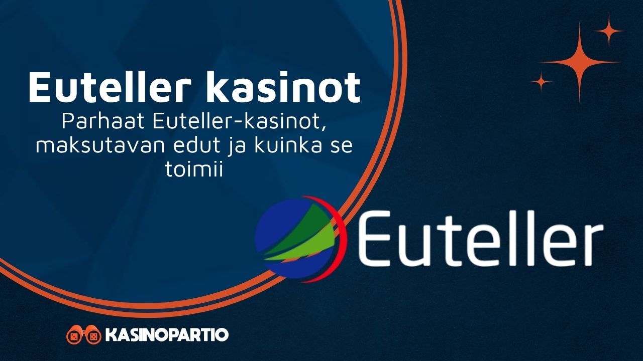 Euteller kasinot – Parhaat Euteller kasinot, maksutavan edut ja kuinka se toimii