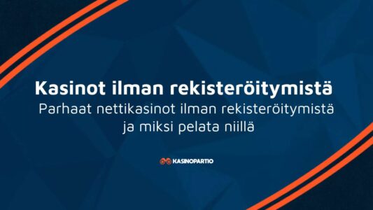 Kasinot ilman rekisteröitymistä – Parhaat nettikasinot ilman rekisteröitymistä ja miksi pelata niillä