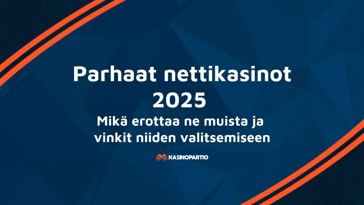Parhaat nettikasinot 2025 – Mikä erottaa ne muista ja vinkit niiden valitsemiseen