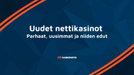Uudet nettikasinot – Parhaat, uusimmat ja niiden edut