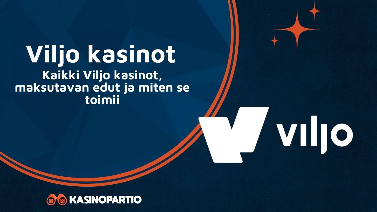 Viljo kasinot – Kaikki Viljo kasinot, maksutavan edut ja miten se toimii
