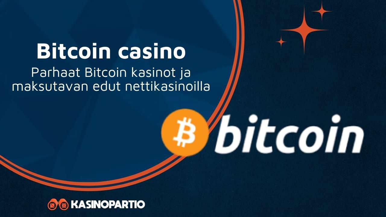 Bitcoin casino – Parhaat Bitcoin kasinot ja maksutavan edut nettikasinoilla