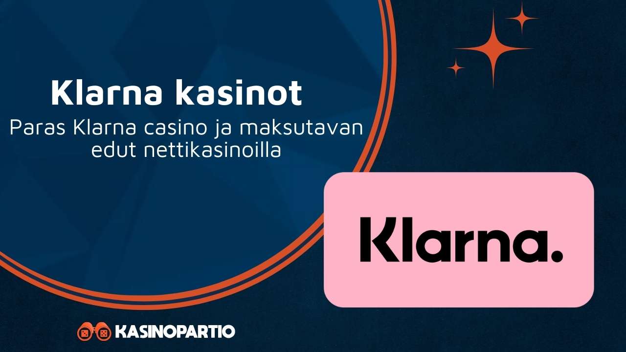 Klarna kasinot – Paras Klarna casino ja maksutavan edut nettikasinoilla