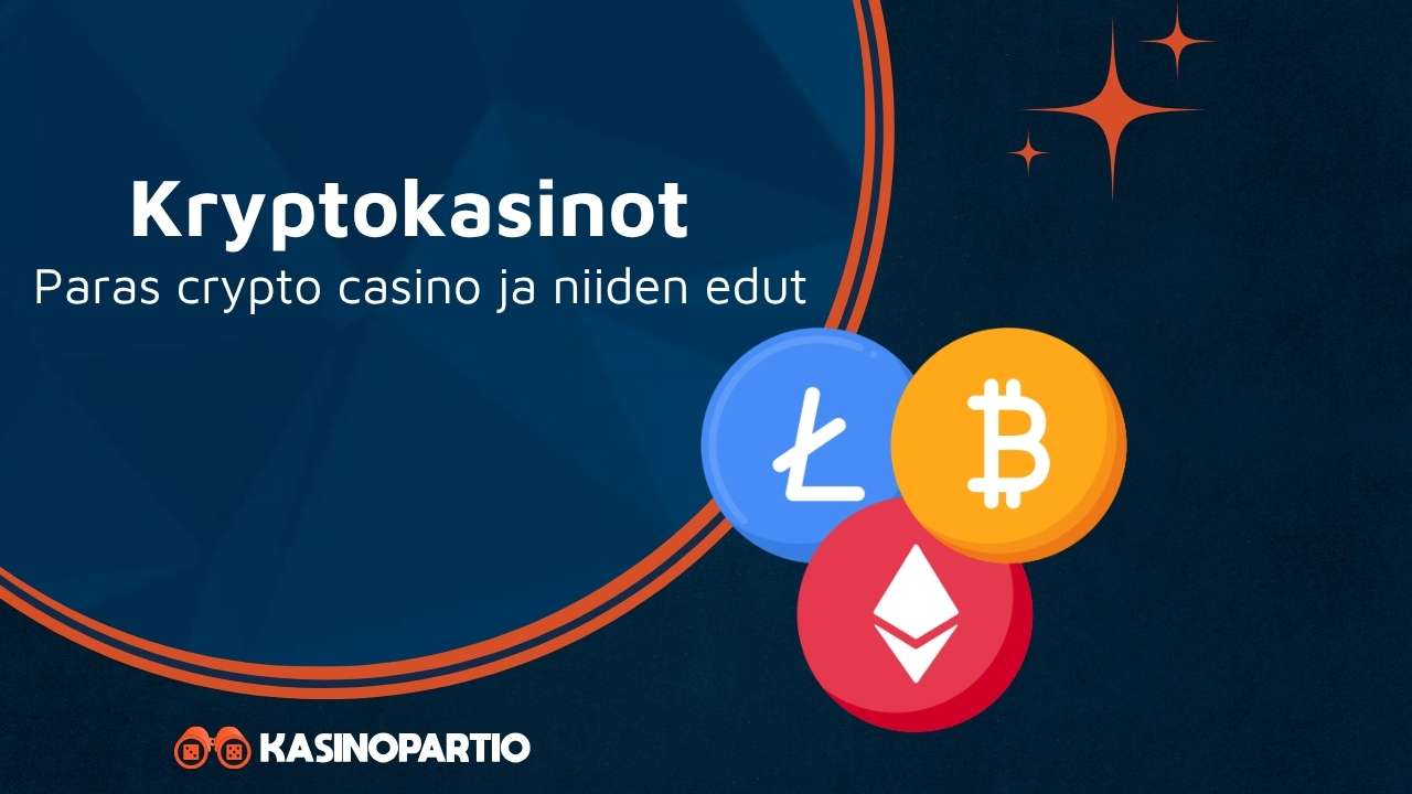 Kryptokasinot – Paras crypto casino ja niiden edut