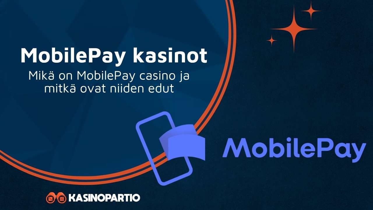 MobilePay kasinot – Mikä on MobilePay casino ja mitkä ovat niiden edut