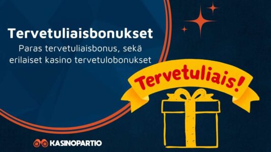 Tervetuliaisbonukset – Paras tervetuliaisbonus, sekä erilaiset kasino tervetulobonukset