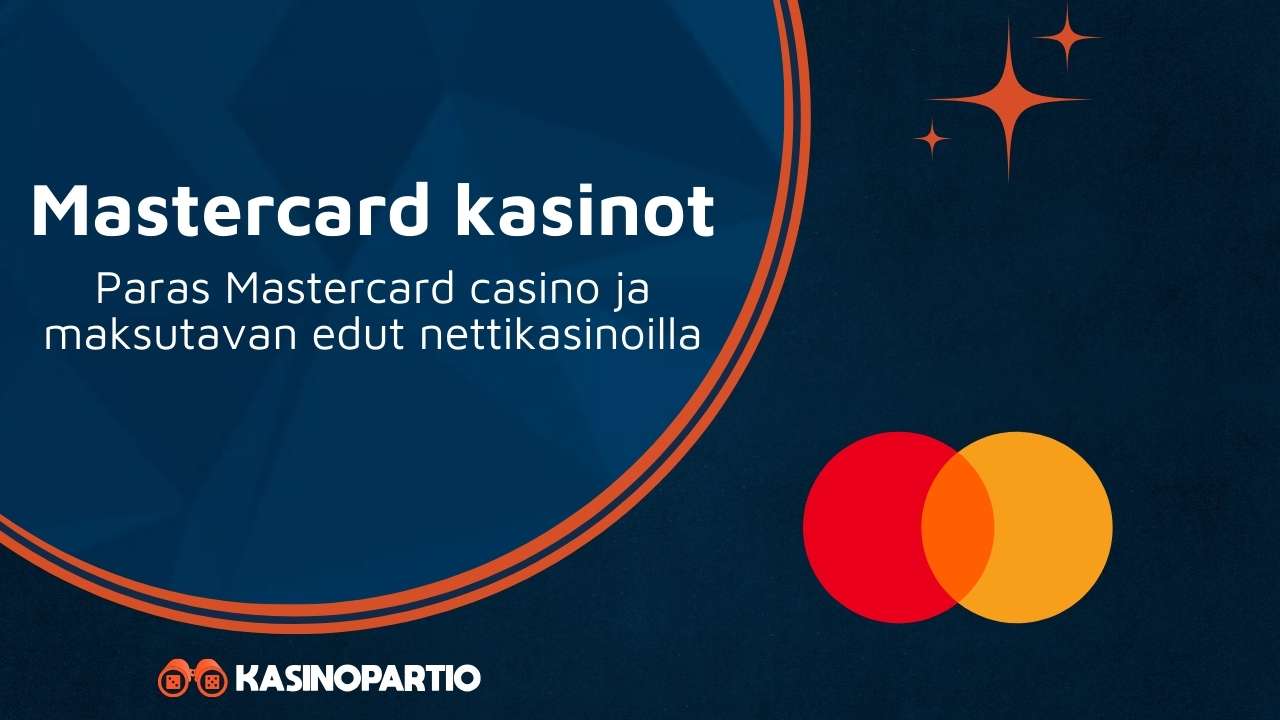 Mastercard kasinot – Paras Mastercard casino ja maksutavan edut nettikasinoilla