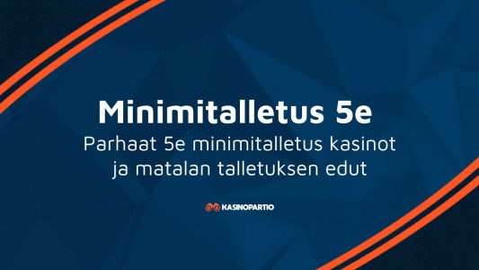 Minimitalletus 5e – Parhaat 5e minimitalletus kasinot ja matalan talletuksen edut