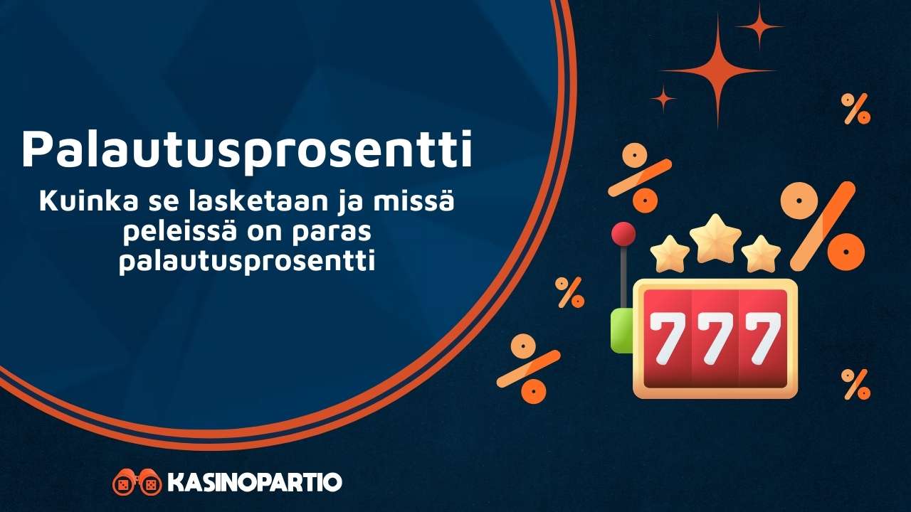 Palautusprosentti – Kuinka se lasketaan ja missä peleissä on paras palautusprosentti