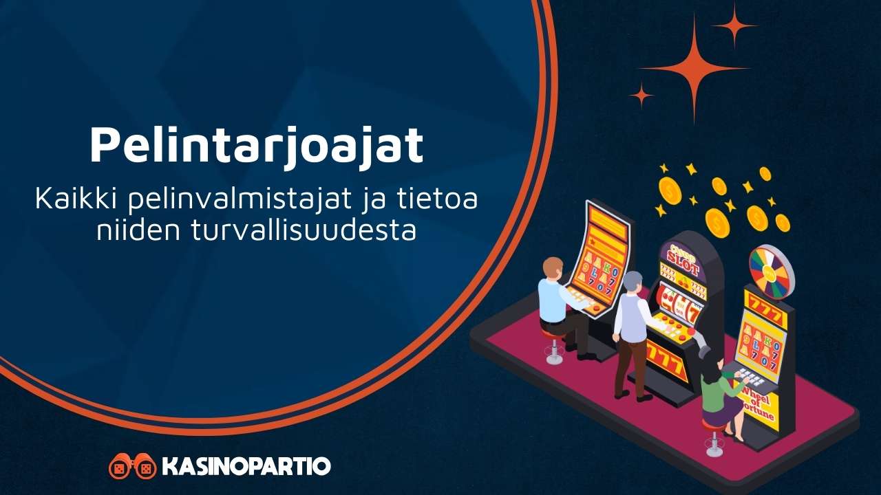 Pelintarjoajat – Kaikki pelinvalmistajat ja tietoa niiden turvallisuudesta