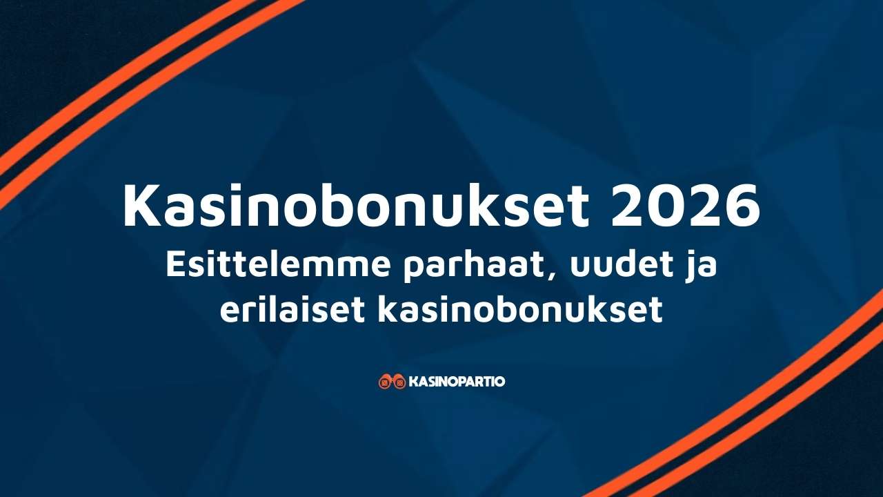 Kasinobonukset 2026: Esittelemme parhaat, uudet ja erilaiset kasinobonukset