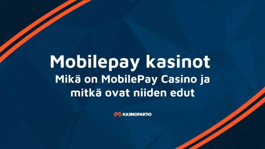 MobilePay kasinot – Mikä on MobilePay Casino ja mitkä ovat niiden edut