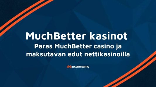 MuchBetter kasinot – Paras MuchBetter casino ja maksutavan edut nettikasinoilla