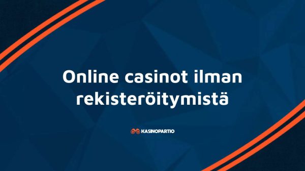 Online casinot ilman rekisteröitymistä