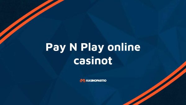 Pay n play online kasinot