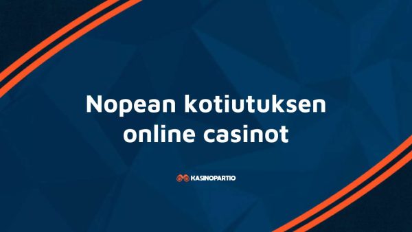 Nopean kotiutuksen online casinot
