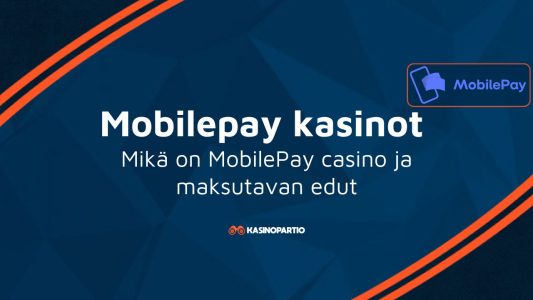 MobilePay kasinot – Mikä on MobilePay casino ja maksutavan edut