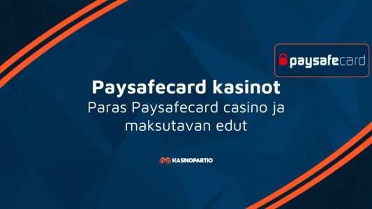 Paysafecard kasinot – Paras Paysafecard casino ja maksutavan edut