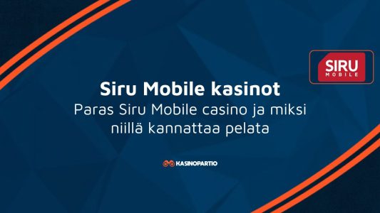Siru Mobile kasinot – Paras Siru Mobile casino ja miksi niillä kannattaa pelata