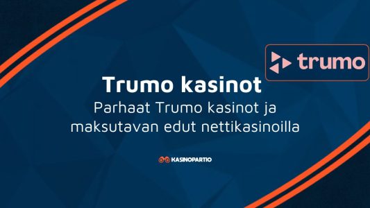 Trumo kasinot – Parhaat Trumo kasinot ja maksutavan edut nettikasinoilla