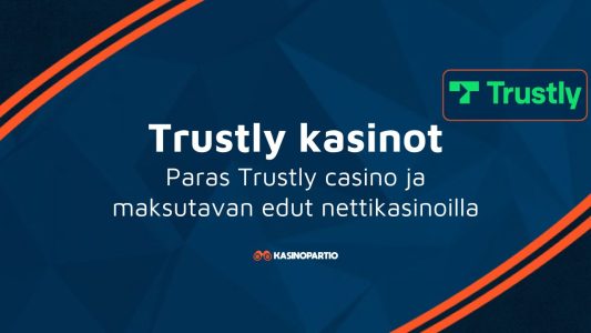 Trustly kasinot – Paras Trustly casino ja maksutavan edut nettikasinoilla