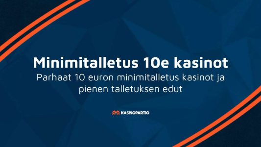 Minimitalletus 10e kasinot – Parhaat 10 euron minimitalletus kasinot ja pienen talletuksen edut