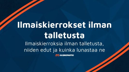 Ilmaiskierrokset ilman talletusta – Ilmaiskierroksia ilman talletusta, niiden edut ja kuinka lunastaa ne
