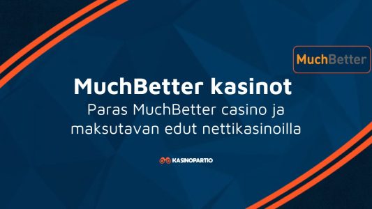 MuchBetter kasinot – Paras MuchBetter casino ja maksutavan edut nettikasinoilla