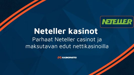 Neteller kasinot – Parhaat Neteller casinot ja maksutavan edut nettikasinoilla
