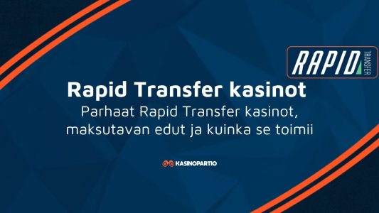 Rapid Transfer kasinot – Parhaat Rapid Transfer kasinot, maksutavan edut ja kuinka se toimii