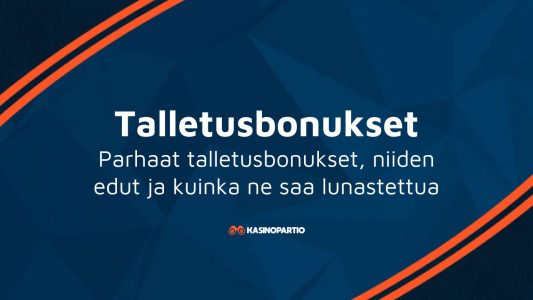 Talletusbonukset – Parhaat talletusbonukset, niiden edut ja kuinka ne saa lunastettua
