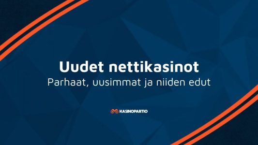 Uudet nettikasinot – Parhaat, uusimmat ja niiden edut